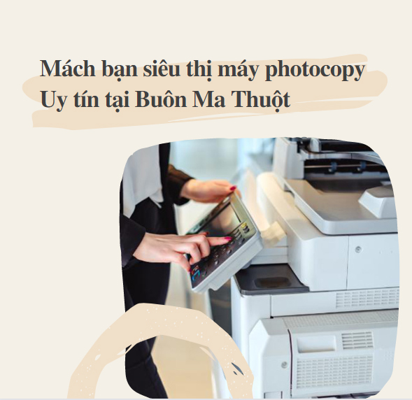 Mách bạn siêu thị máy photocopy Uy tín tại Buôn Ma Thuột 