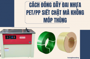 Cách đóng dây đai nhựa PET/PP siết chặt mà không móp thùng
