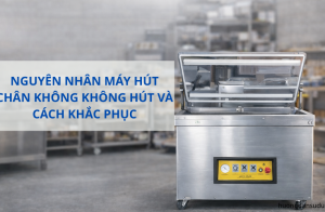 Nguyên nhân máy hút chân không không hút và cách khắc phục