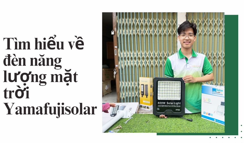 Tìm hiểu về đèn năng lượng mặt trời Yamafujisolar 