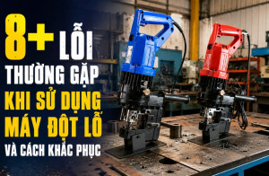 Lỗi Thường Gặp Khi Sử Dụng Máy Đột Lỗ Và Cách Khắc Phục