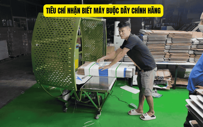 Tiêu chí nhận biết máy buộc dây chính hãng