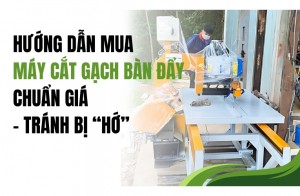 Hướng dẫn mua máy cắt gạch bàn đẩy chuẩn giá – Tránh bị “hớ”