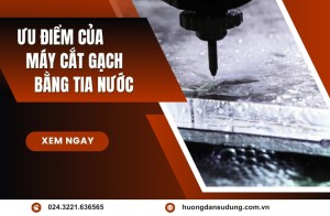 Ưu Điểm Của Máy Cắt Gạch Bằng Tia Nước