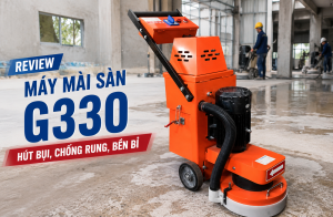 Review máy mài sàn G330 - Hút bụi, chống rung, bền bỉ
