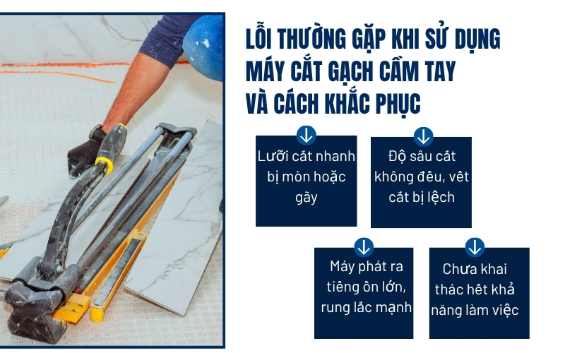 Lỗi thường gặp khi sử dụng máy cắt gạch cầm tay và cách khắc phục