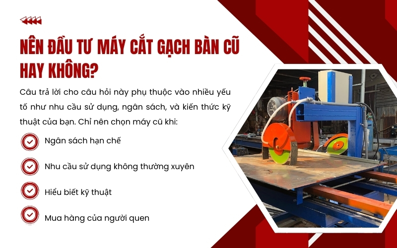 Nên đầu tư máy cắt gạch bàn cũ hay không?