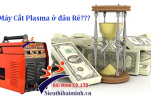Giá bán máy cắt plasma ở đâu rẻ?