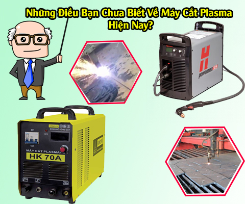 Những Điều Bạn Chưa Biết Về Máy Cắt Plasma Hiện Nay?