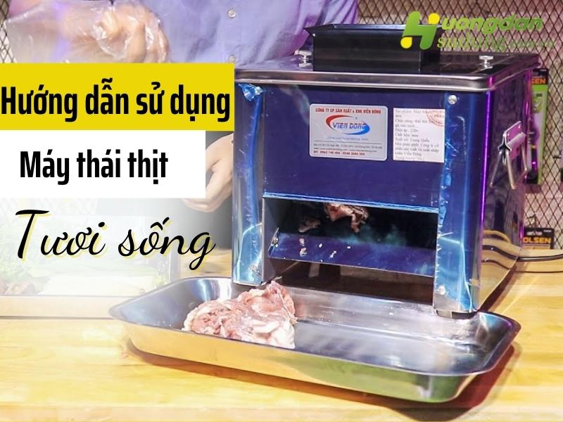 Một số lưu khi sử dụng máy cắt thịt tươi sống