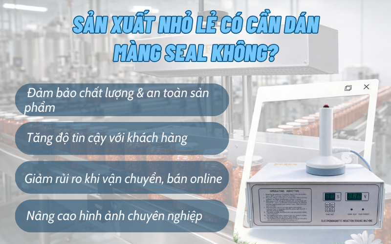 Có nên dùng máy dán màng seal trong sản xuất nhỏ lẻ?