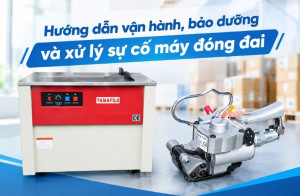 Hướng dẫn vận hành, bảo dưỡng và xử lý sự cố máy đóng đai