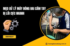 Mẹo Xử Lý Máy Đóng Đai Cầm Tay Bị Lỗi Cực Nhanh