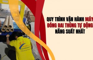 Quy trình vận hành máy đóng đai thùng tự động năng suất