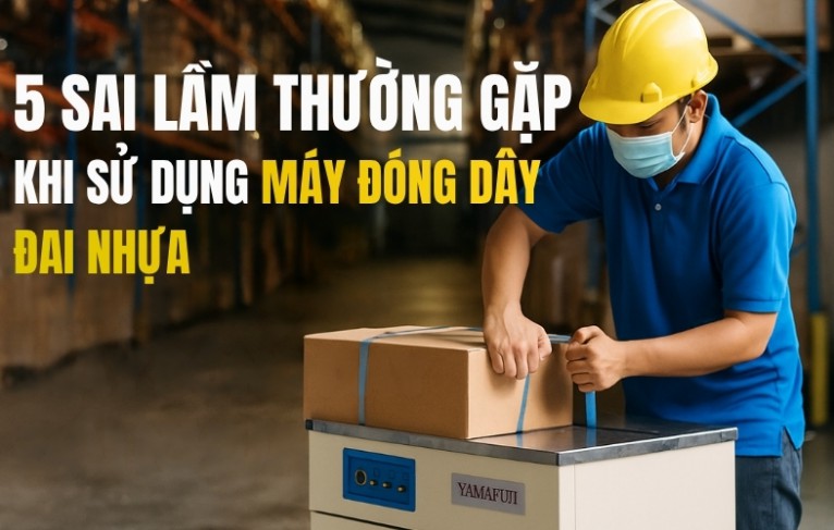 5 sai lầm thường gặp khi sử dụng máy đóng dây đai nhựa