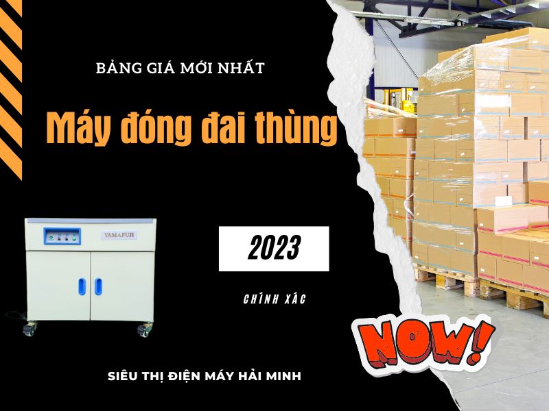 Bảng giá máy đóng đai thùng mới nhất năm 2023