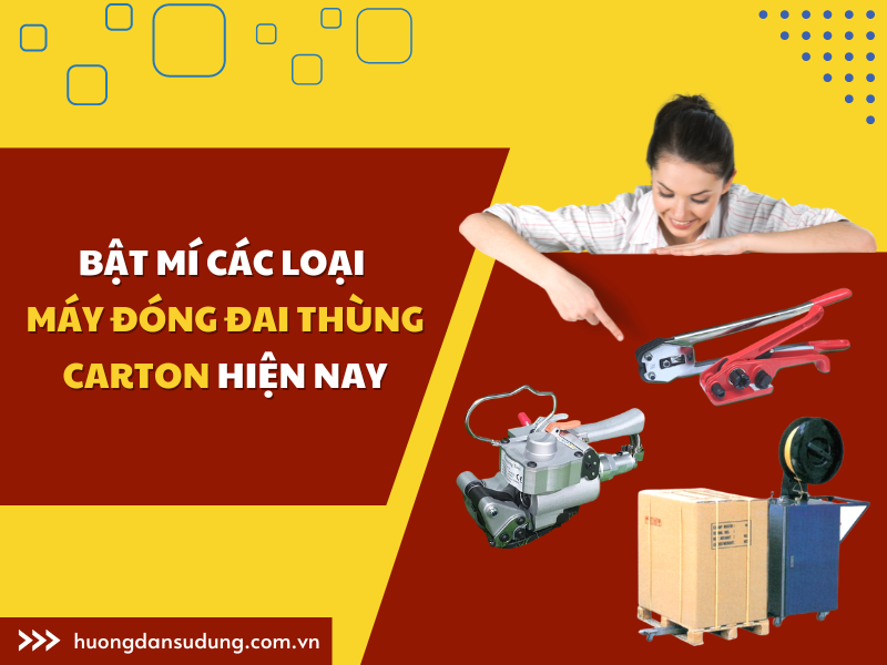 Bật Mí Các Loại Máy Đóng Đai Thùng Carton Hiện Nay