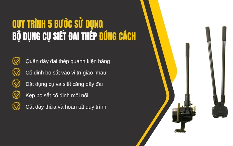 Quy trình 5 bước sử dụng bộ dụng cụ siết đai thép đúng cách