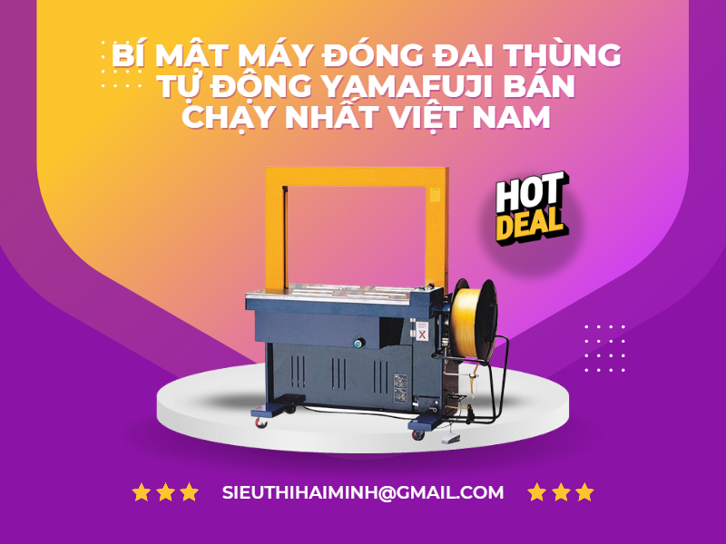 Bí mật máy đóng đai tự động Yamafuji bán chạy nhất Việt Nam