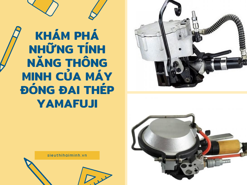 Khám phá những tính năng thông minh của máy đóng đai thép yamafuji 