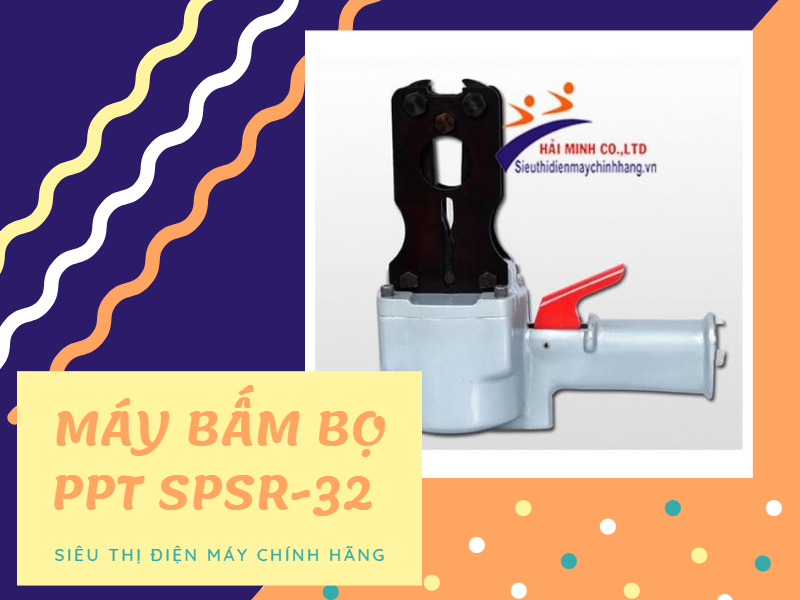 Máy bấm bọ đóng đai thép PPT SPSR 32 đảm bảo chính hãng, bền lâu