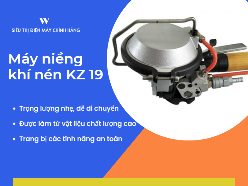 Máy niềng khí nén dùng đai thép KZ 19 giá cả cạnh tranh nhất thị trường