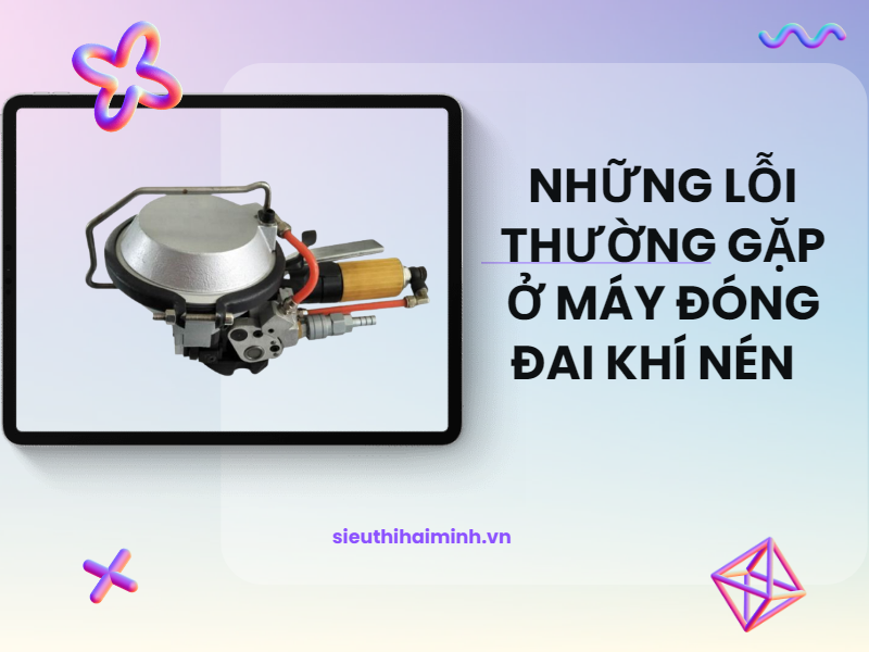 Những lỗi thường gặp ở máy đóng đai khí nén