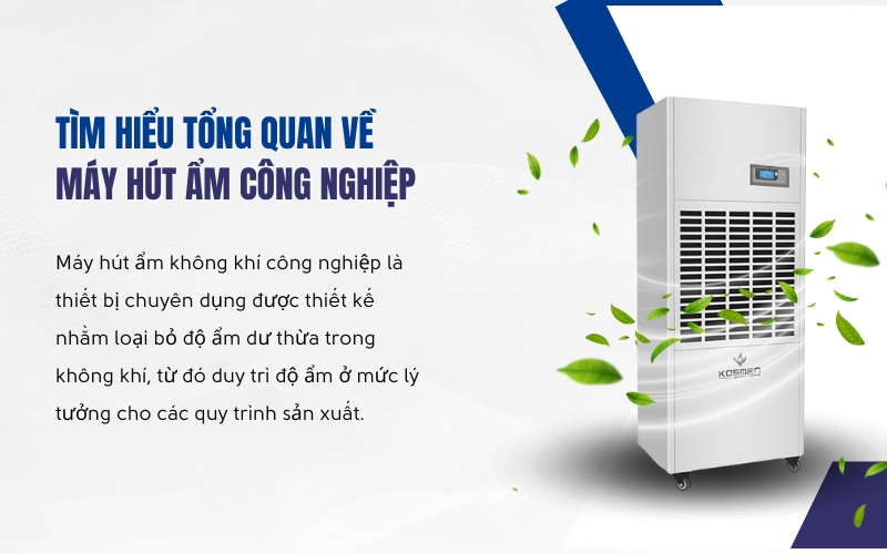 Tìm hiểu tổng quan về máy hút ẩm công nghiệp