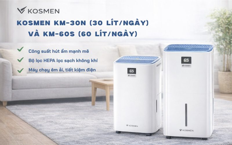 Kosmen KM-30N (30 lít/ngày) và KM-60S (60 lít/ngày)