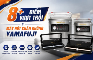 8 Điểm Vượt Trội ở Máy Hút Chân Không Yamafuji