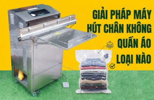 Giải pháp máy hút chân không quần áo loại nào tốt nhất