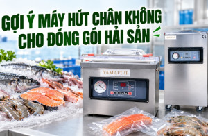 Gợi ý máy hút chân không cho đóng gói hải sản