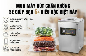Mua Máy Hút Chân Không Sẽ Giúp Bạn 5 Điều Đặc Biệt Này