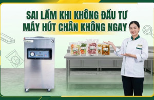 Sai lầm khi không đầu tư máy hút chân không ngay
