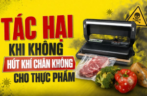 Tác hại khi không hút khí chân không cho thực phẩm
