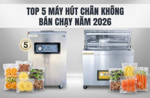 Top 5 máy hút chân không bán chạy năm 2026