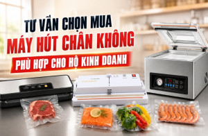 Tư Vấn Chọn Mua Máy Hút Chân Không Phù Hợp Cho Bạn Tham Khảo