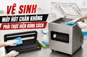 Vệ Sinh Máy Hút Chân Không Phải Thực Hiện Đúng Cách