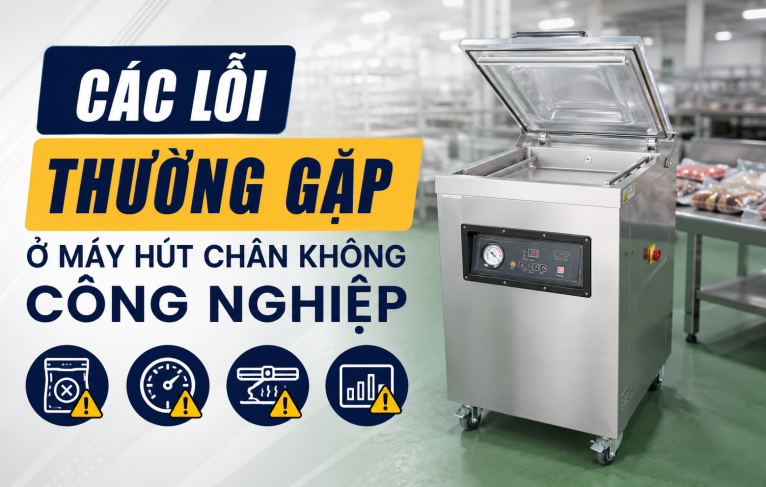 Các Lỗi Thường Gặp Ở Máy Hút Chân Không Công Nghiệp