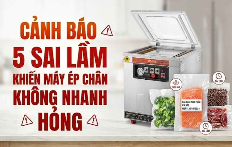 Cảnh Báo 5 Sai Lầm Khiến Máy Ép Chân Không Nhanh Hỏng