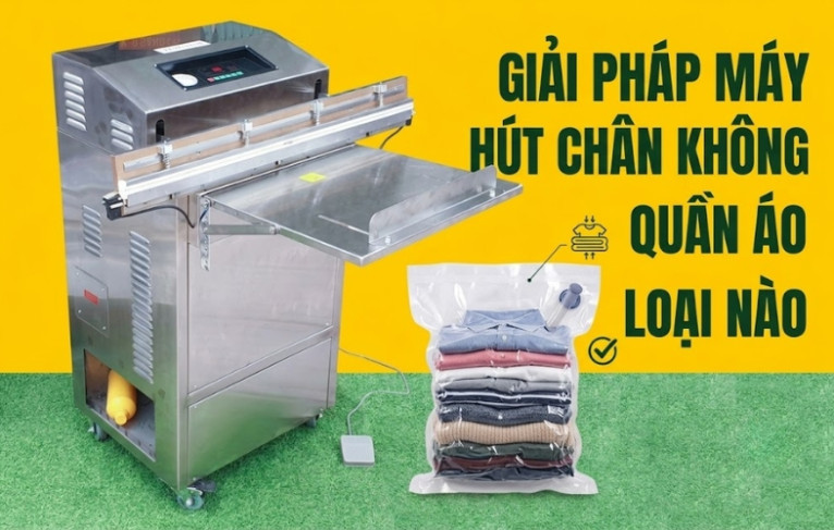 Giải pháp máy hút chân không quần áo loại nào tốt nhất