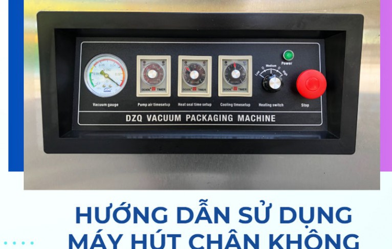 Hướng dẫn sử dụng máy hút chân không DZQ chi tiết nhất