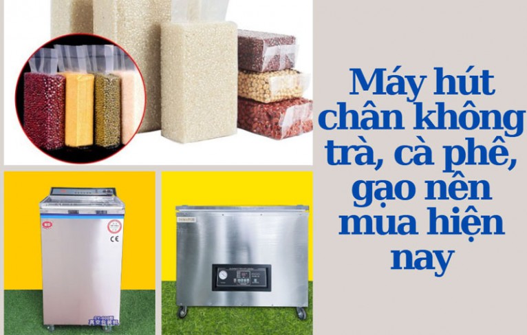 Máy hút chân không trà, cà phê, gạo nên mua hiện nay