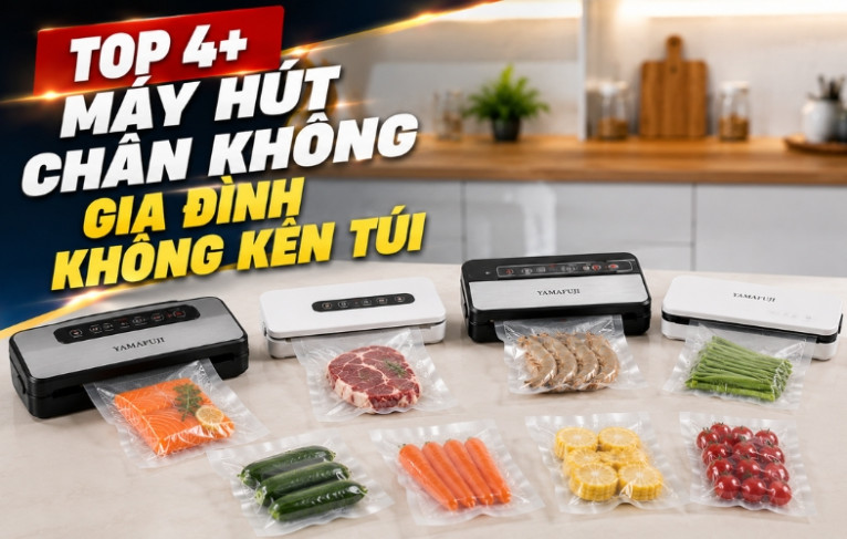 Top 4+ Máy hút chân không gia đình không kén túi