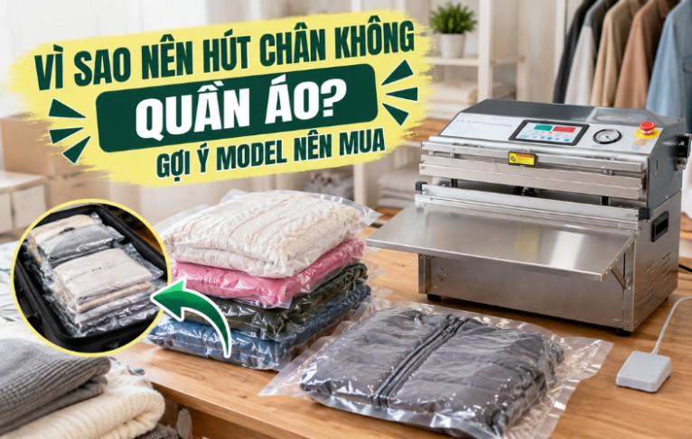 Vì sao nên hút chân không quần áo? gợi ý model nên mua