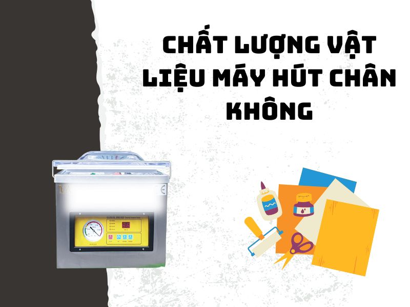 Chat-luong-vat-lieu-may-hut-chan-khong
