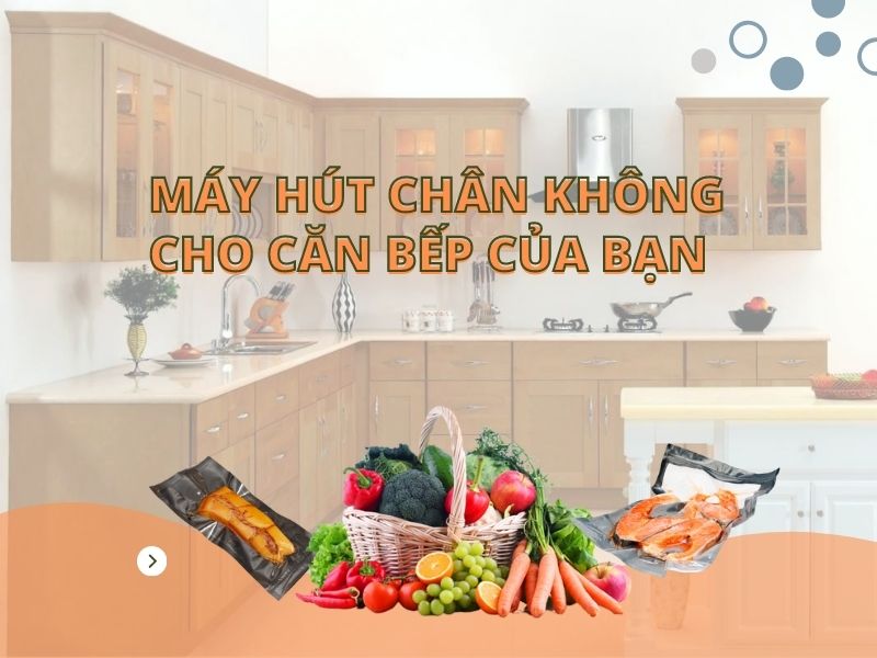 Máy hút chân không mini -  thiết bị nhất định phải có cho căn bếp gia đình bạn