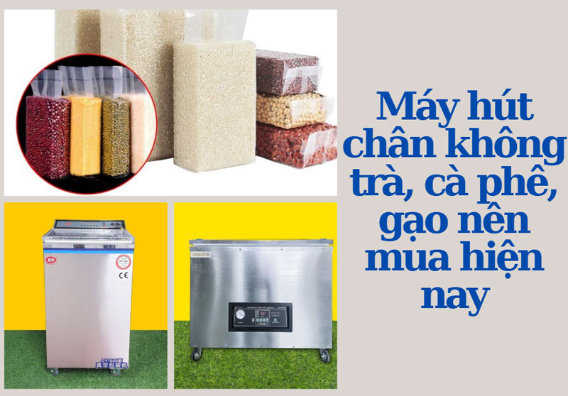 Máy hút chân không trà, cà phê, gạo nên mua hiện nay