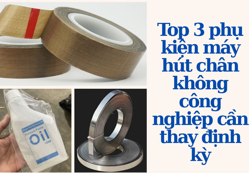 Top 3 phụ kiện máy hút chân không công nghiệp cần thay định kỳ