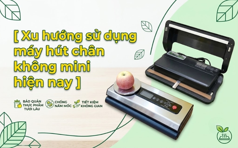 Máy hút chân không không kén túi loại nào bền, giá tốt?